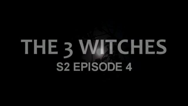THE 3 WITCHES (S2 EPISODE 4) FT SIYOYO