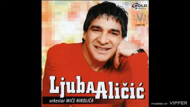 Ljuba Alicic - Miraz - (Audio 2006)