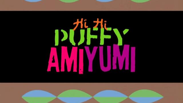 Hi Hi Puffy AmiYumi E28