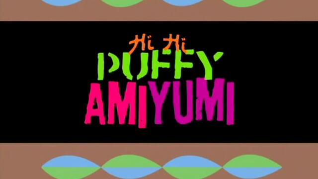 Hi Hi Puffy AmiYumi E30