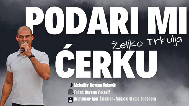 Željko Trkulja - Podari mi ćerku (Official Audio 2025)