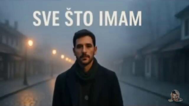 Sve sto imam  - bg sub