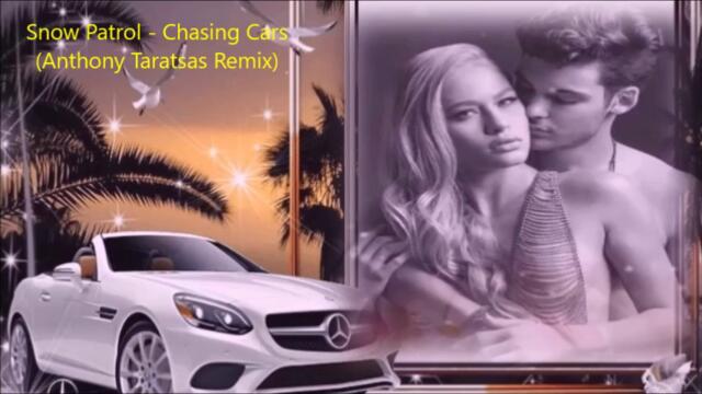 Snow Patrol - Chasing Cars (Anthony Taratsas Remix)2025