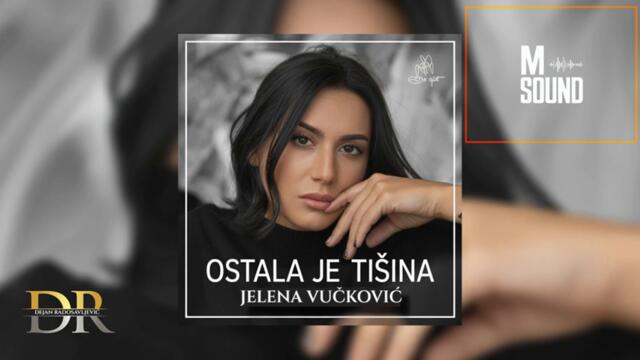 JELENA VUČKOVIĆ - OSTALA JE TIŠINA 💔