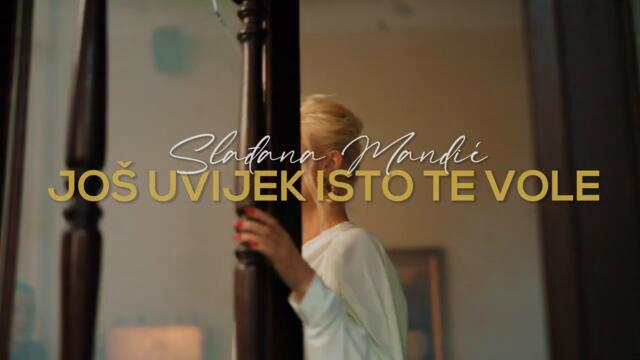 SLAĐANA MANDIĆ - JOŠ UVIJEK ISTO TE VOLE (OFFICIAL VIDEO)
