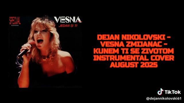 DEJAN NIKOLOVSKI - VESNA ZMIJANAC - KUNEM TI SE ZIVOTOM INSTRUMENTAL COVER AUGUST 2025 #kunemtisezivotom #vesnazmijanac #dejanni