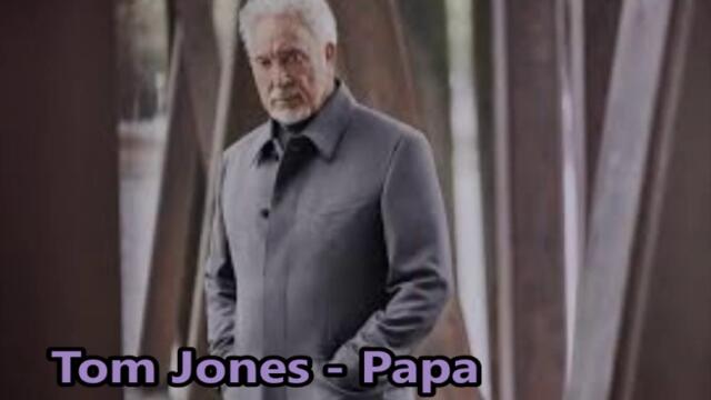 Tom Jones - Papa