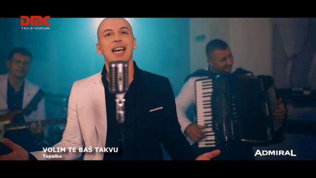 Topalko - Volim te bas takvu