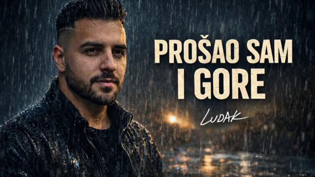LUDAK - PROŠAO SAM I GORE ( Official Video 202)6