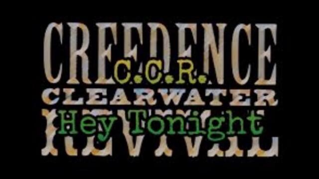 Creedence Clearwater Revival - Hey Tonight