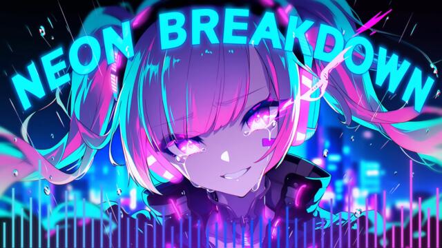 🎧 ♡ ♪ ♡ 🎧  NEON BREAKDOWN 🎧 ♡ ♪ ♡ 🎧