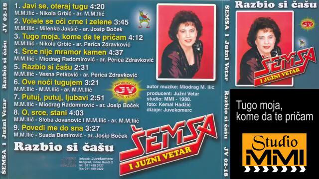 Semsa Suljakovic i Juzni Vetar - Tugo moja, kome da te pricam (Audio 1988)