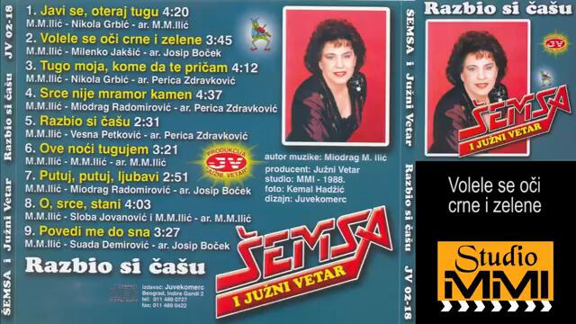 Semsa Suljakovic i Juzni Vetar - Volele se oci crne i zelene (Audio 1988)